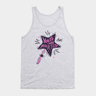 You Re My Magician Tank Top